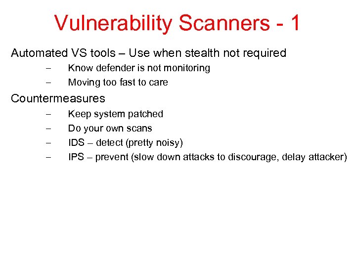 Vulnerability Scanners - 1 Automated VS tools – Use when stealth not required –
