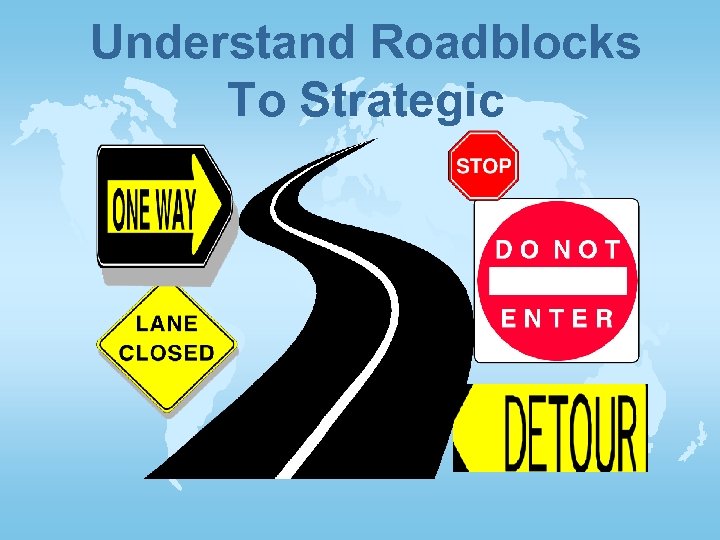Understand Roadblocks To Strategic 