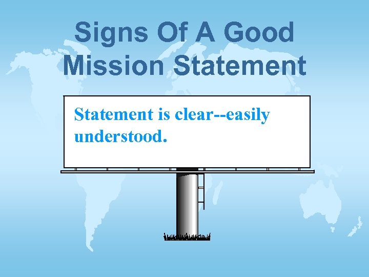 Signs Of A Good Mission Statement is clear--easily understood. 