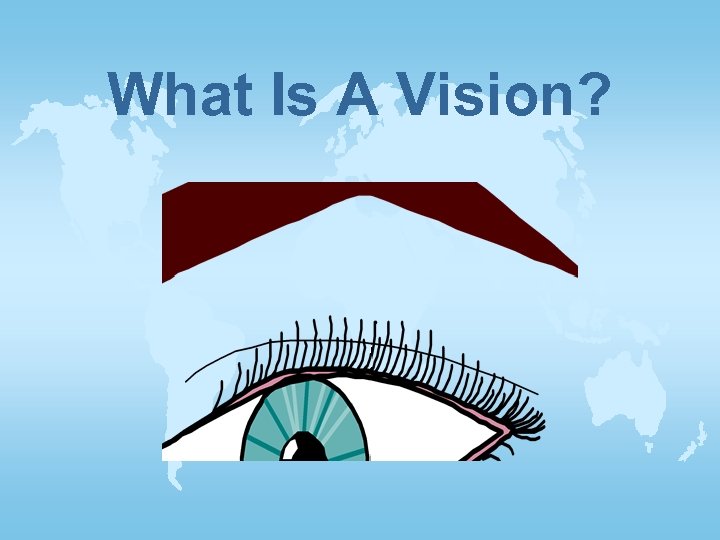 What Is A Vision? 
