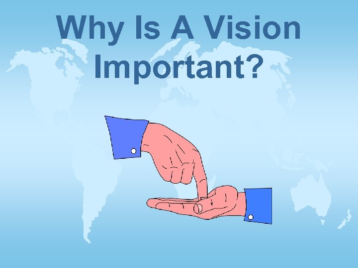 Why Is A Vision Important? 