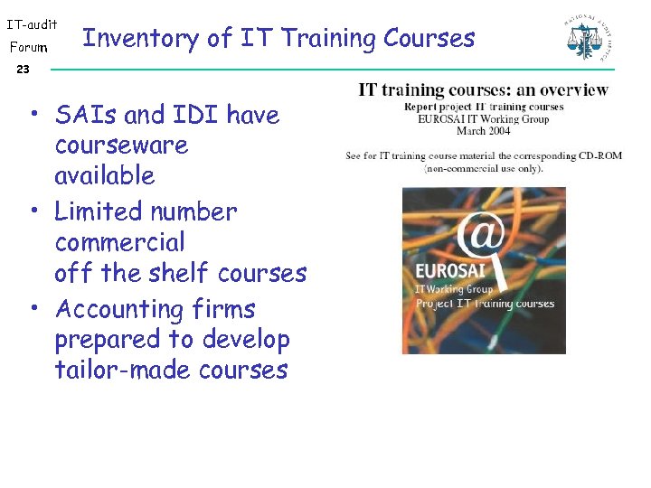 IT-audit Forum Inventory of IT Training Courses 23 • SAIs and IDI have courseware