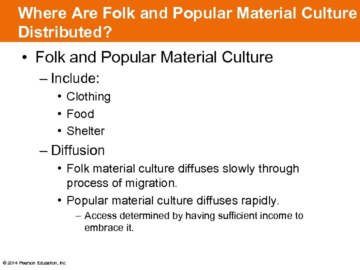 Where Are Folk and Popular Material Culture Distributed? • Folk and Popular Material Culture