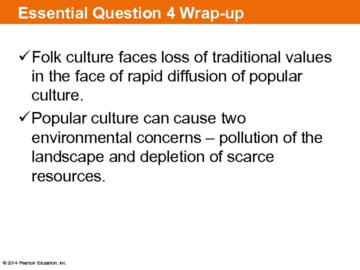 Essential Question 4 Wrap-up ü Folk culture faces loss of traditional values in the