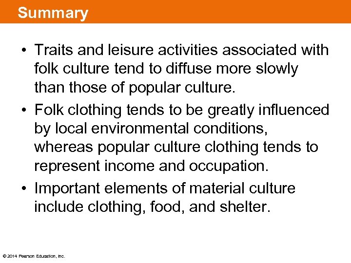Summary • Traits and leisure activities associated with folk culture tend to diffuse more