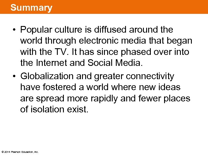 Summary • Popular culture is diffused around the world through electronic media that began