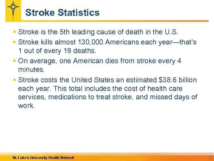 Stroke Statistics § Stroke is the 5 th leading cause of death in the