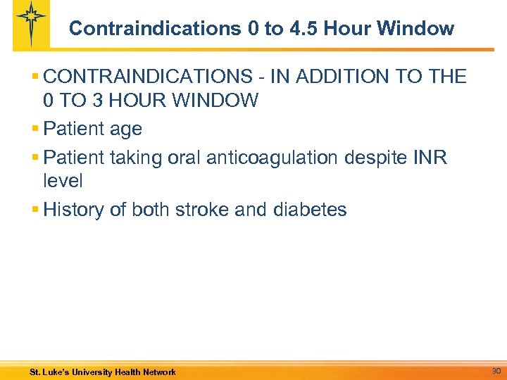 Contraindications 0 to 4. 5 Hour Window § CONTRAINDICATIONS - IN ADDITION TO THE