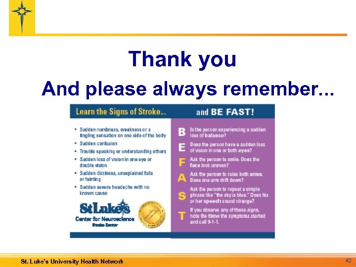 Thank you And please always remember. . . St. Luke’s University Health Network 42