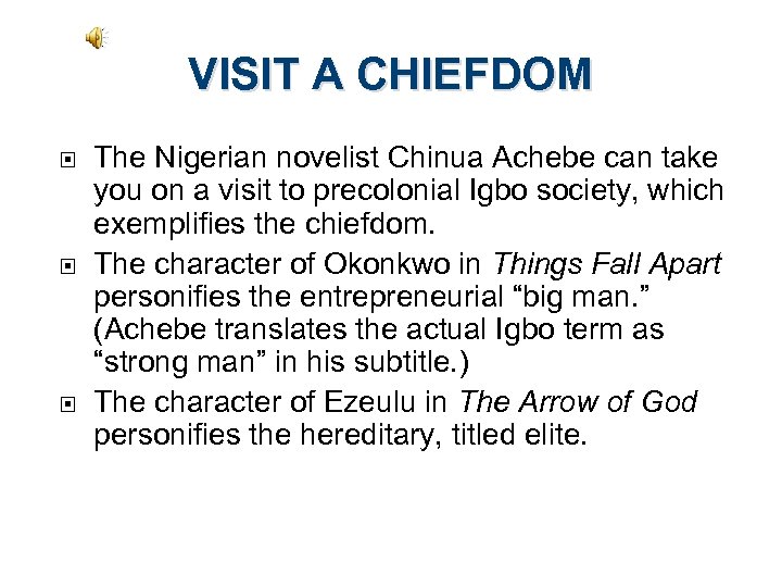 VISIT A CHIEFDOM The Nigerian novelist Chinua Achebe can take you on a visit