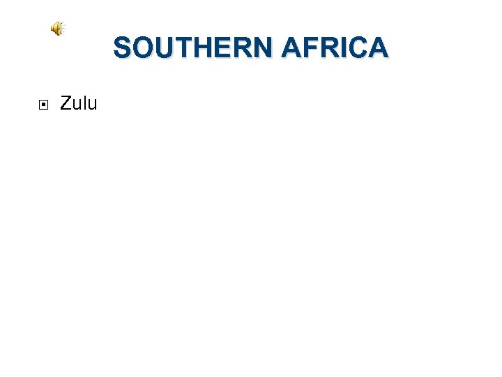 SOUTHERN AFRICA Zulu 