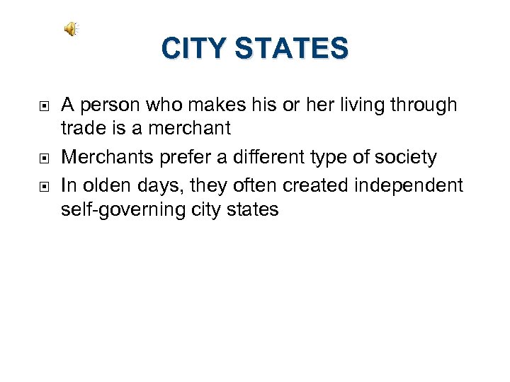 CITY STATES A person who makes his or her living through trade is a