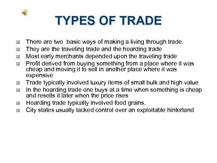 TYPES OF TRADE There are two basic ways of making a living through trade.