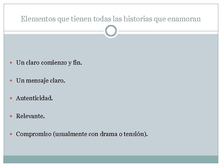 Elementos que tienen todas las historias que enamoran Un claro comienzo y fin. Un