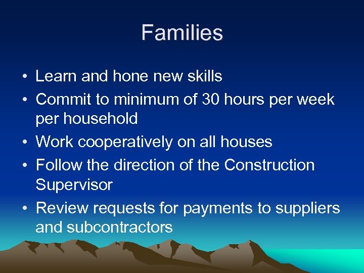 Families • Learn and hone new skills • Commit to minimum of 30 hours