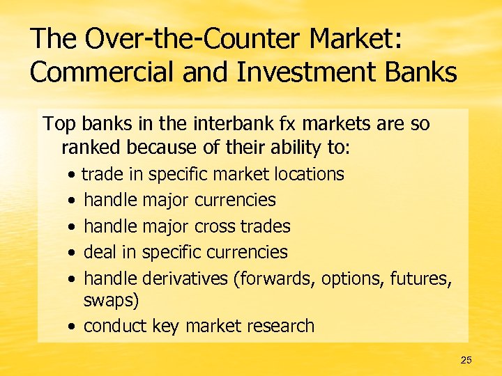 The Over-the-Counter Market: Commercial and Investment Banks Top banks in the interbank fx markets