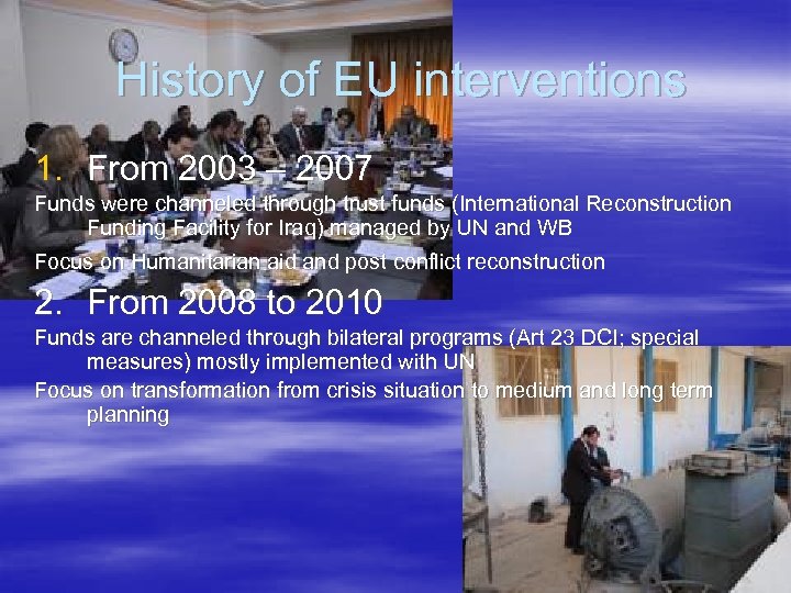 History of EU interventions 1. From 2003 – 2007 Funds were channeled through trust