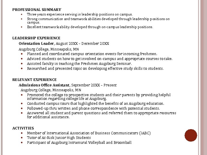 PROFESSIONAL SUMMARY Three years experience serving in leadership positions on campus. Strong communication and