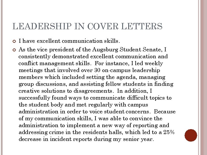 LEADERSHIP IN COVER LETTERS I have excellent communication skills. As the vice president of