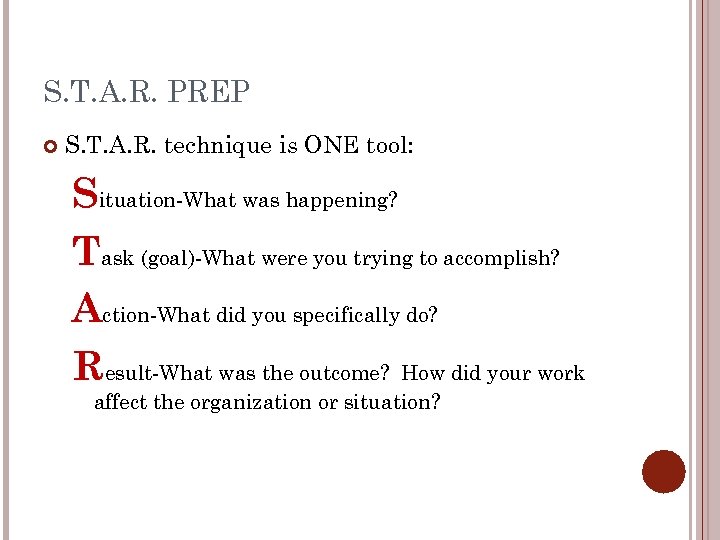 S. T. A. R. PREP S. T. A. R. technique is ONE tool: Situation-What