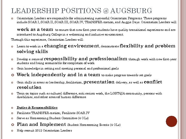 LEADERSHIP POSITIONS @ AUGSBURG Orientation Leaders are responsible for administering successful Orientation Programs. These