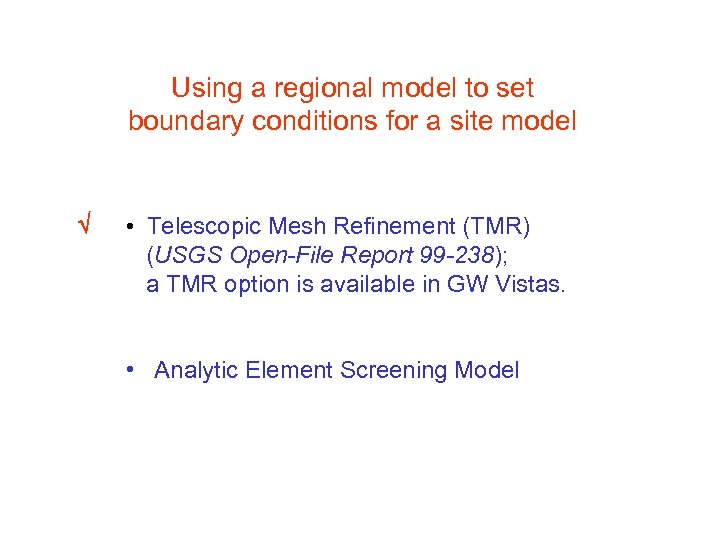 Using a regional model to set boundary conditions for a site model • Telescopic