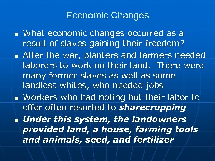 Economic Changes n n What economic changes occurred as a result of slaves gaining