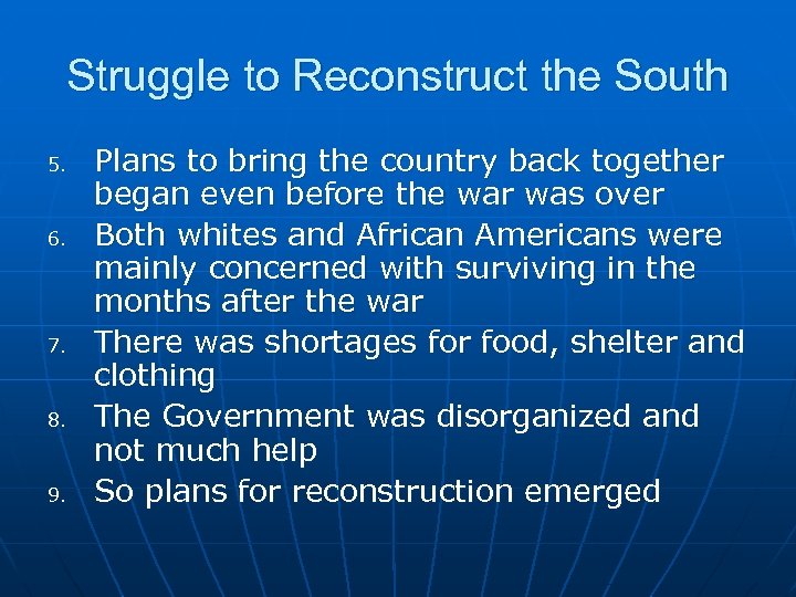 Struggle to Reconstruct the South 5. 6. 7. 8. 9. Plans to bring the