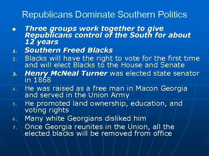 Republicans Dominate Southern Politics n 1. 2. 3. 4. 5. 6. 7. Three groups