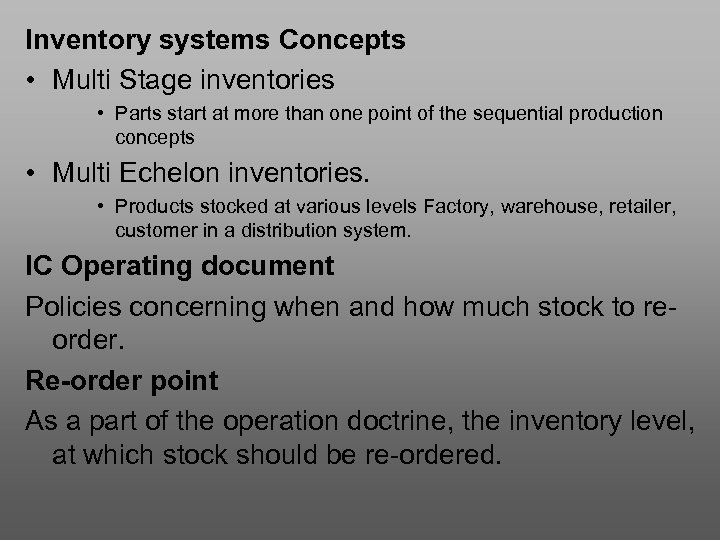 Inventory systems Concepts • Multi Stage inventories • Parts start at more than one