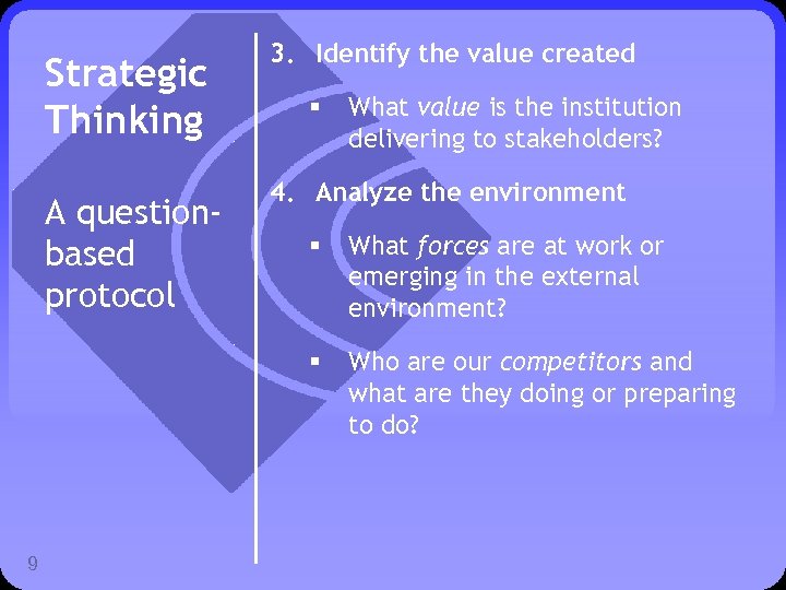 Strategic Thinking A questionbased protocol 3. Identify the value created § What value is