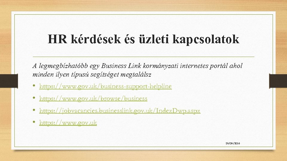 HR kérdések és üzleti kapcsolatok A legmegbízhatóbb egy Business Link kormányzati internetes portál ahol