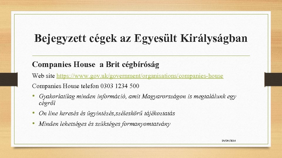 Bejegyzett cégek az Egyesült Királyságban Companies House a Brit cégbíróság Web site https: //www.