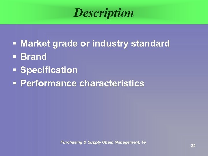 Description § § Market grade or industry standard Brand Specification Performance characteristics Purchasing &