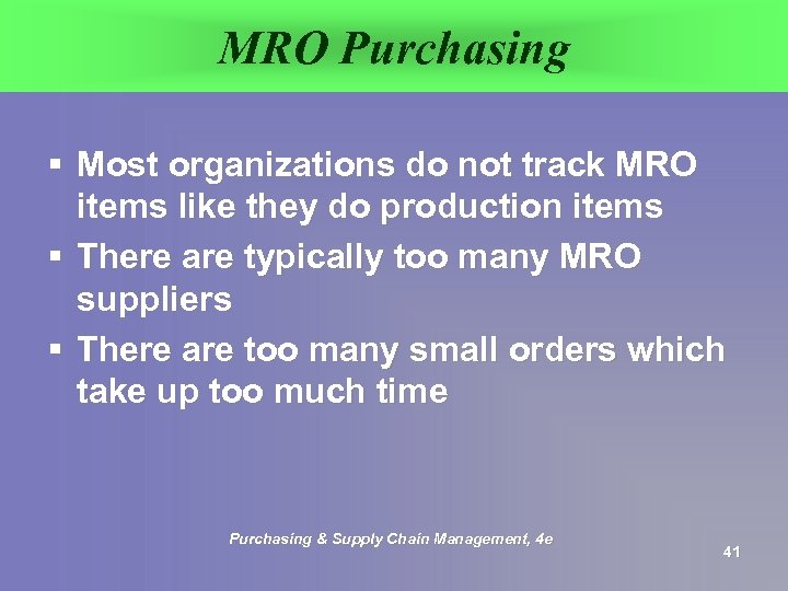 MRO Purchasing § Most organizations do not track MRO items like they do production