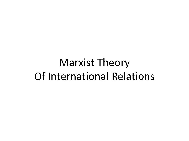 Marxist Theory Of International Relations 