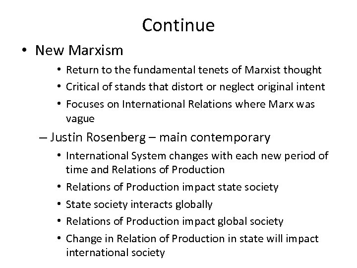 Continue • New Marxism • Return to the fundamental tenets of Marxist thought •