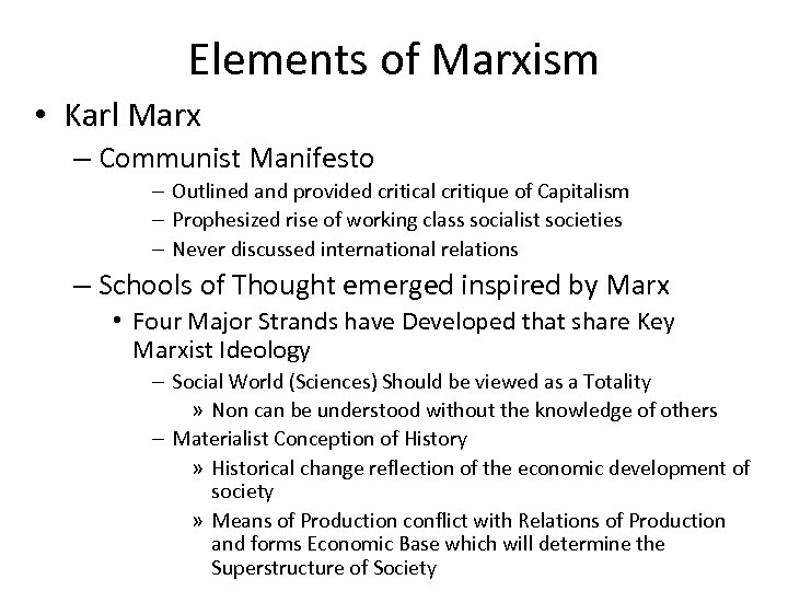 Elements of Marxism • Karl Marx – Communist Manifesto – Outlined and provided critical