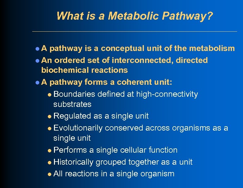 What is a Metabolic Pathway? l. A pathway is a conceptual unit of the