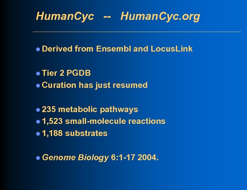 Human. Cyc -- Human. Cyc. org l Derived from Ensembl and Locus. Link l