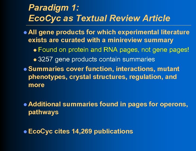 Paradigm 1: Eco. Cyc as Textual Review Article l All gene products for which