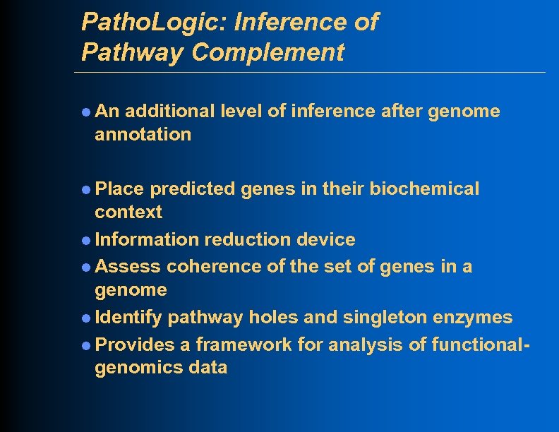 Patho. Logic: Inference of Pathway Complement l An additional level of inference after genome