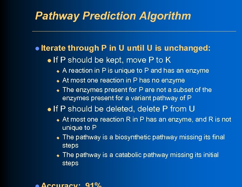 Pathway Prediction Algorithm l Iterate through P in U until U is unchanged: l