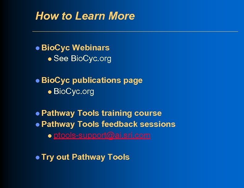 How to Learn More l Bio. Cyc Webinars l See Bio. Cyc. org l
