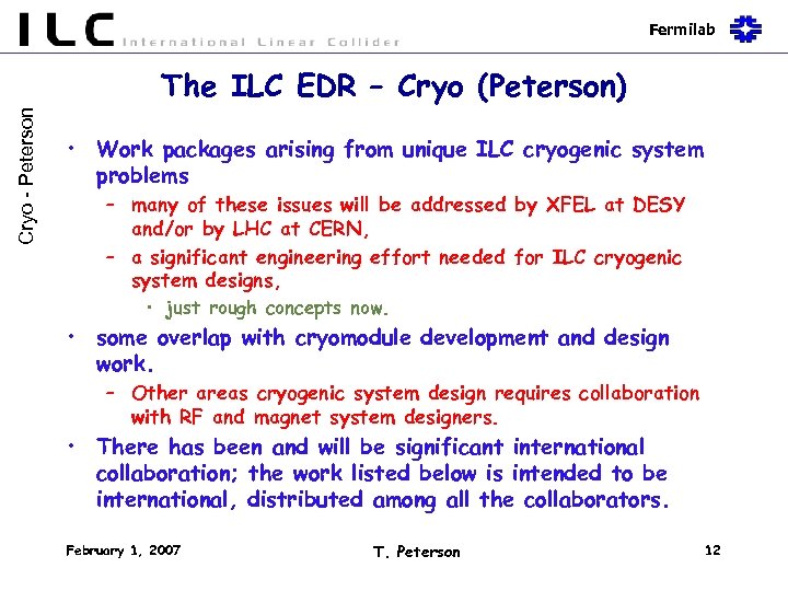 Fermilab Cryo - Peterson The ILC EDR – Cryo (Peterson) • Work packages arising