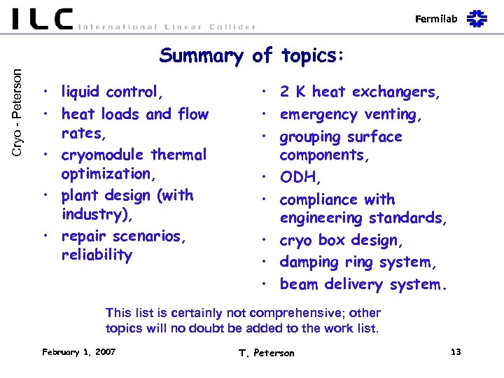 Fermilab Cryo - Peterson Summary of topics: • liquid control, • heat loads and