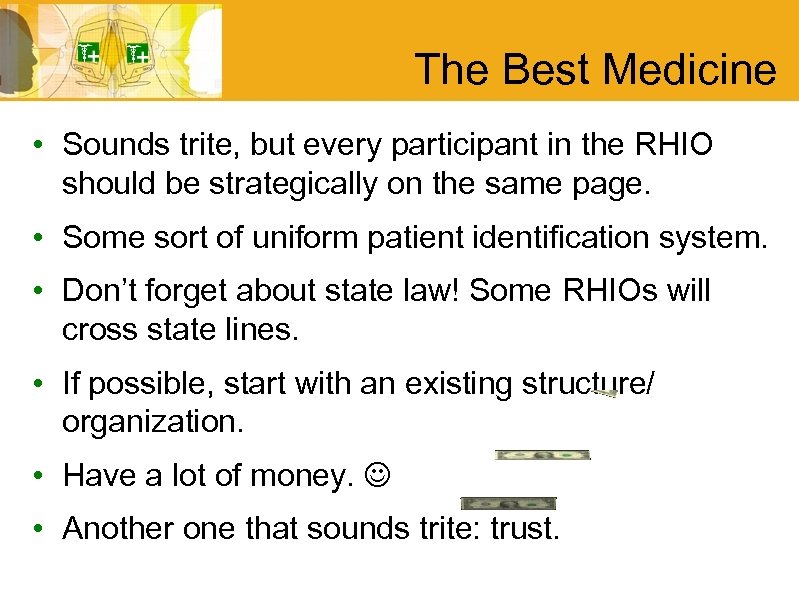 The Best Medicine • Sounds trite, but every participant in the RHIO should be