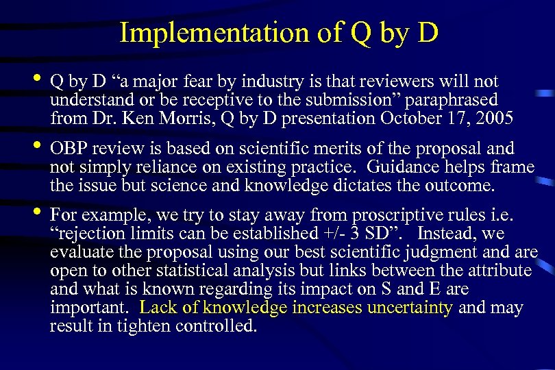 Implementation of Q by D • Q by D “a major fear by industry