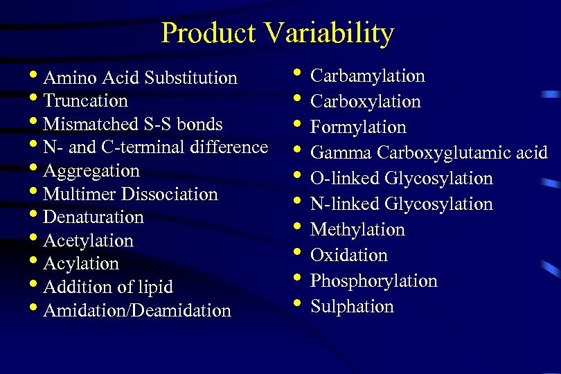 Product Variability • Carbamylation • Amino Acid Substitution • Truncation • Carboxylation • Mismatched