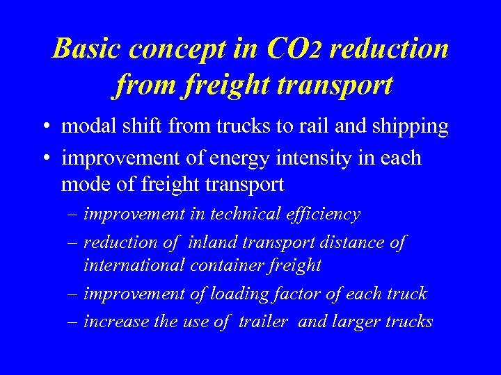 Basic concept in CO 2 reduction from freight transport • modal shift from trucks
